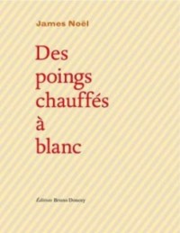 Des poings chauffés à blanc