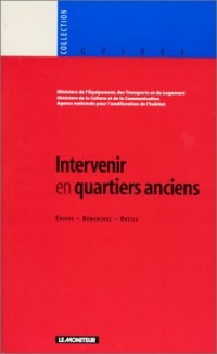 Intervenir en quartiers anciens : Enjeux, démarches, outils