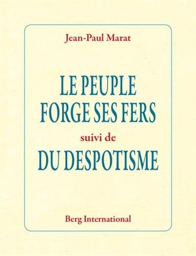 Le peuple forge ses fers suivi de Du despotisme