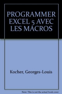 PROGRAMMER EXCEL 5 AVEC LES MACROS