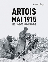 Artois, mai 1915 : les combats du Labyrinthe