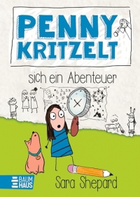 Penny kritzelt sich ein Abenteuer: (Band 3) Eine humorvolle, warmherzige Comicroman-Reihe über Freundschaft, Familie und den Umgang mit Ängsten für Kinder ab 9