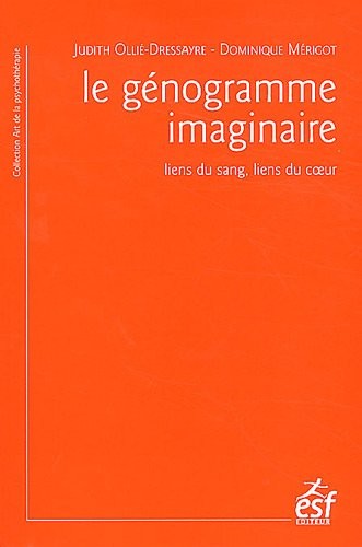 Le génogramme imaginaire : Liens du sang, liens du coeur