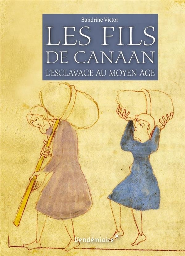 Les fils de Canaan : L'esclavage au Moyen Age