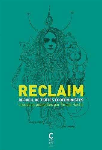 Reclaim : Recueil de textes écoféministes