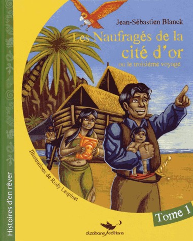 Les naufragés de la cité d'or tome 1