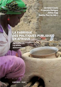 La fabrique des politiques publiques en Afrique. Agricultures, ruralités, alimentations