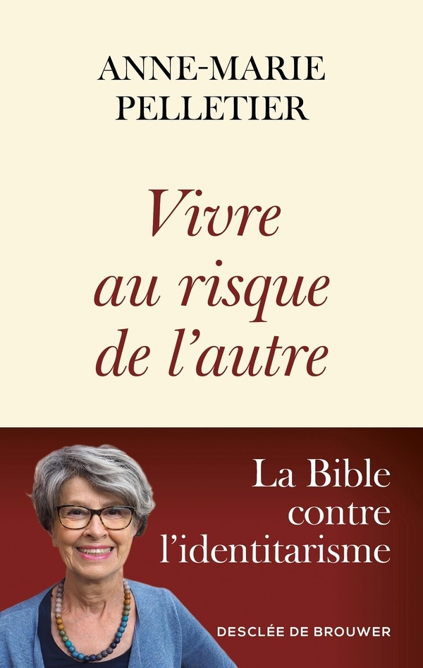 Vivre, au risque de l'autre: La Bible contre l'identitarisme