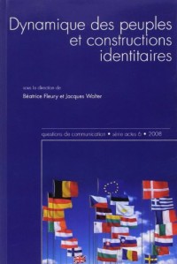 Questions de Communication, Serie Actes 6 / 2008. Dynamique des Peupl Es et Constructions Identitair