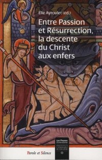Entre Passion et Résurrection, la descente du Christ aux enfers