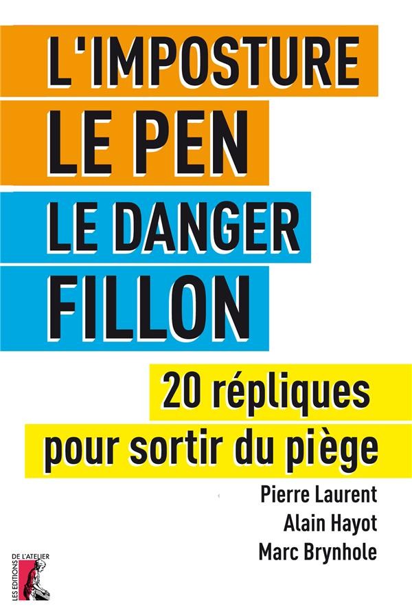 Front National, l'imposture / Droite, le danger : 20 répliques à leurs programmes