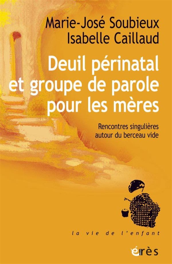 PENSER AUTOUR DU BERCEAU VIDE: UN GROUPE DE PAROLE POUR LES MERES
