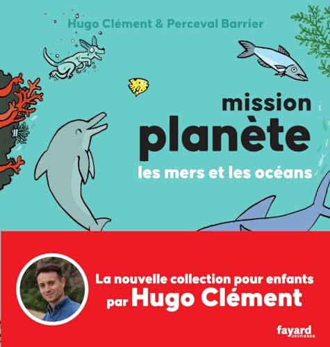 Mission Planète vol.2 Les mers et les océans