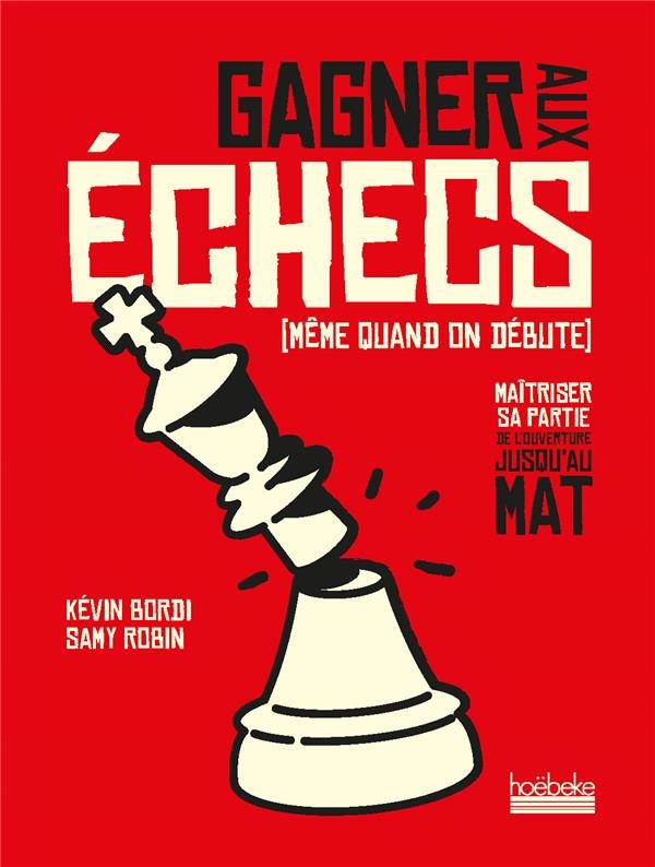 Gagner aux Échecs (Meme Quand on Est Débutants, Tp) - les 50 Coups a Connaitre de l'Ouverture a la F
