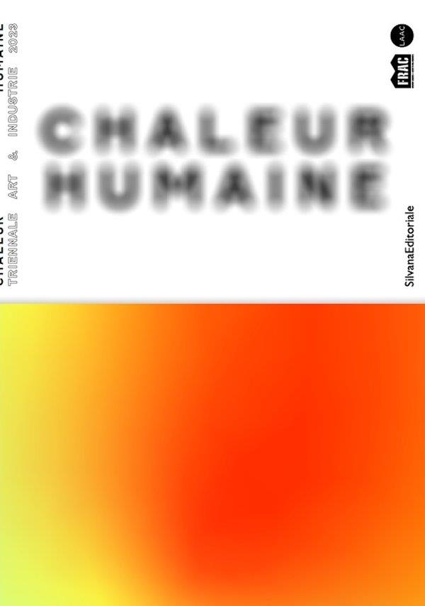 Chaleur Humaine : Catalogue de la Triennale ART & INDUSTRIE Dunkerque