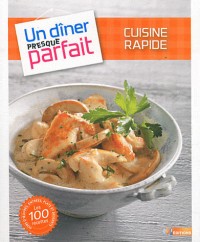 UN DINER PRESQUE PARFAIT CUISINE RAPIDE