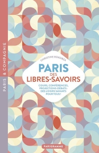 Paris des libres-savoirs - Cours, conférences, projections-débats : des loisirs savants pour tous