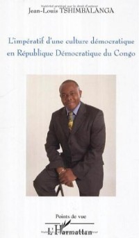 Imperatif d'une Culture Democratique en Republique Democratique du Congo