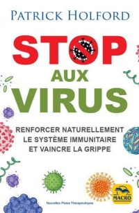 Stop aux Virus - Renforcer Naturellement le Systeme Immunitaire et Vaincre la Grippe
