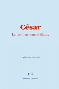 César: La vie d'un homme illustre