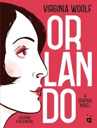 Orlando: A Graphic Novel Adaptation of Virginia Woolf's Queer Classic