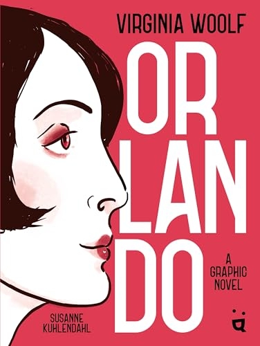 Orlando: A Graphic Novel Adaptation of Virginia Woolf's Queer Classic