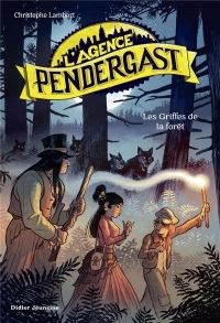 L'Agence Pendergast - Les Griffes de la forêt