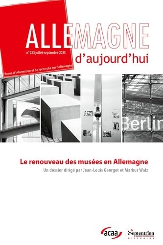 Le renouveau des musées en Allemagne: Allemagne d'aujourd'hui, n° 253/juillet-septembre 2025