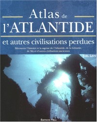 Atlas de l'Atlantide et autres civilisations perdues