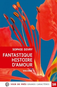 Fantastique histoire d'amour: Volume 1