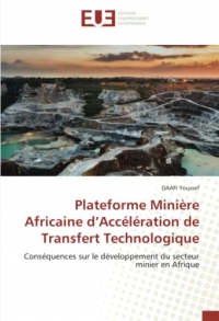 Plateforme Minière Africaine d’Accélération de Transfert Technologique: Conséquences sur le développement du secteur minier en Afrique