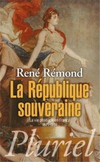 La République souveraine: La vie politique en France (1879-1939)