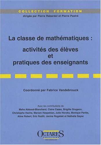 La classe de mathématiques : activités des élèves et pratiques des enseigants