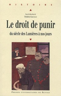 Le droit de punir : Du siècle des Lumières à nos jours