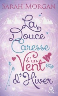 La douce caresse d'un vent d'hiver: Le roman parfait pour Noël : réconfortant, sexy et chaleureux !