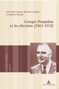 Georges Pompidou et les Elections, 1962-1974