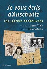 Je vous écris d'Auschwitz: LES LETTRES RETROUVÉES (HISTOIRE)