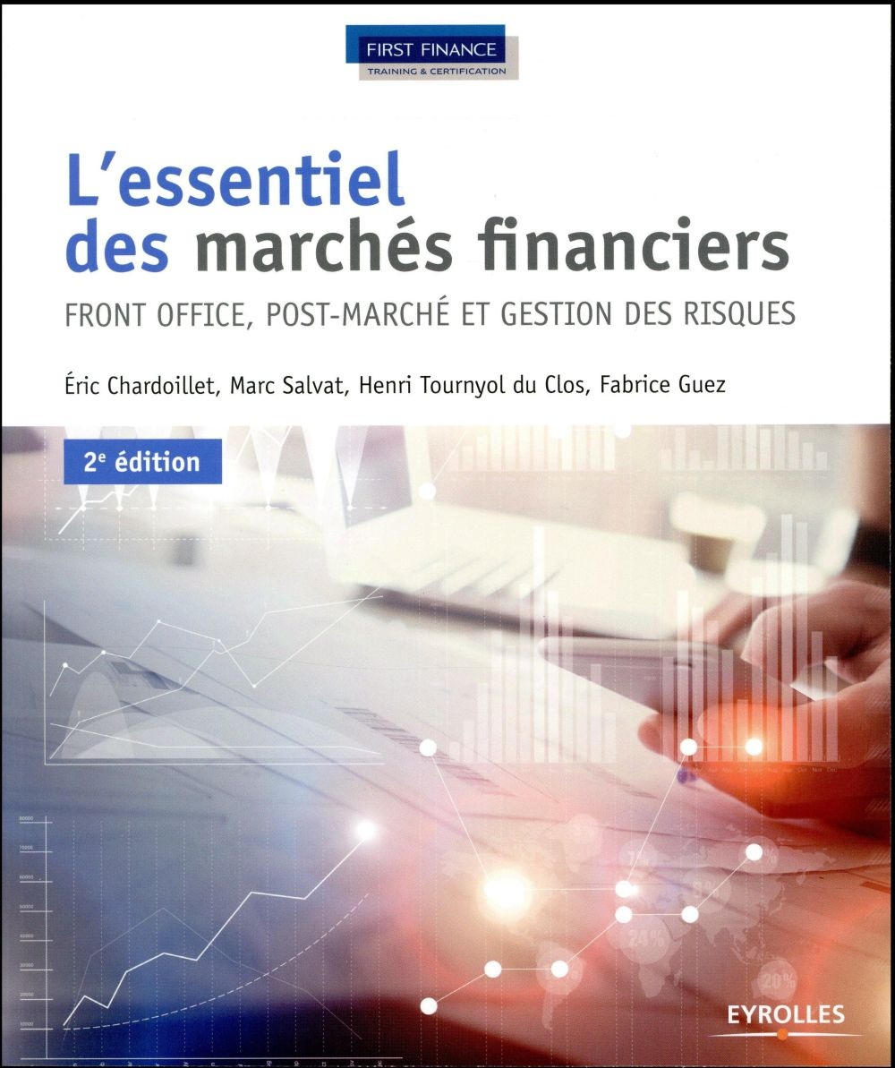 L'essentiel des marchés financiers: Front office, post-marché et gestion des risques.