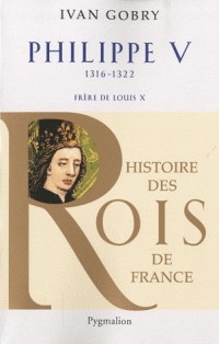 Philippe V : Frère de Louis X, 1316-1322