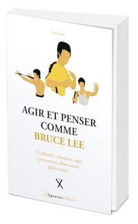 Agir et penser comme Bruce Lee