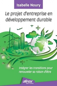 Le projet d'entreprise en développement durable: Intégrer les transitions pour renouveler sa raison d'être