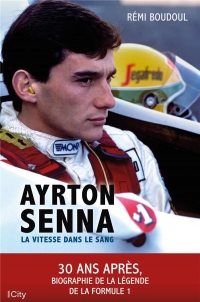 Ayrton Senna: La vitesse dans le sang