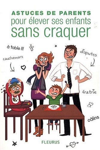 Astuces de parents pour les élever ses enfants sans craquer