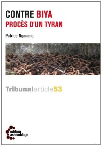 Contre Biya: Procès d'un Tyran