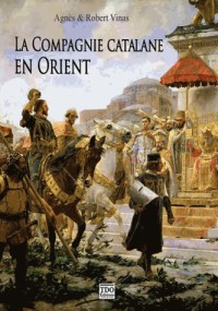 La compagnie catalane en orient - histoire des almogavares