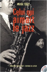 Celui qui aimait le jazz (1CD audio)