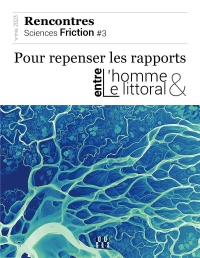 Sciences friction #3. L'écofabrique littorale: L'écofabrique littorale