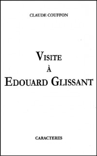 Visite à Édouard Glissant