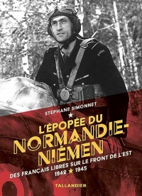 L'épopée du Normandie-Niémen: Des français libres sur le front de l'est 1942-1945
