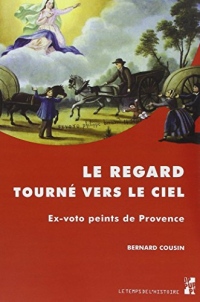 Le regard tourné vers le ciel : Ex-voto peints de Provence
